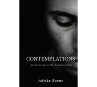 Contemplations: An Invitation to the Examined Life