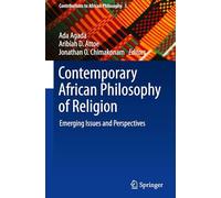 Contemporary African Philosophy of Religion: Emerging Issues and Perspectives: 1 (Contributions to African Philosophy, 1)