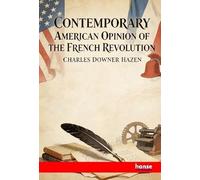 Contemporary American Opinion of the French Revolution