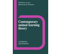 Contemporary Animal Learning Theory: 1 (Problems in the Behavioural Sciences, Series Number 1)