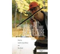 Contemporary Art About Architecture: A Strange Utility – Routledge