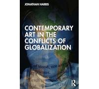 Contemporary Art in the Conflicts of Globalization