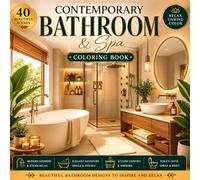 Contemporary Bathroom & Spa Coloring Book for Adults: Bold & Easy Contemporary Bathroom Spaces for Relaxation (Adults & Teens) (Cozy Coloring Series)