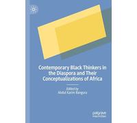 Contemporary Black Thinkers in the Diaspora and Their Conceptualizations of Africa