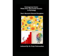 Contemporary Careers in Psychology Post COVID19 BOOK SERIES Part 1: Research Oriented Disciplines: Career Opportunities Within More Than 30 Sub Domains