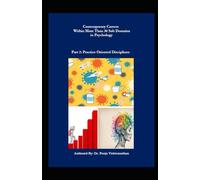 Contemporary Careers in Psychology Post COVID19 BOOK SERIES Part 2: Practice Oriented Disciplines: Career Opportunities Within More Than 30 Sub Domains