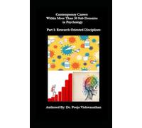 Contemporary Careers in Psychology Post COVID19 ; Part 1: Research Oriented Disciplines: Career Opportunities Within More Than 30 Sub Domains