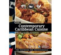Contemporary Caribbean Cuisine: TextBook for Professionals and Students