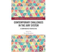 Contemporary Challenges in the Jury System: A Comparative Perspective (Routledge Contemporary Issues in Criminal Justice and Procedure)