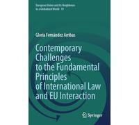 Contemporary Challenges to the Fundamental Principles of International Law and EU Interaction: 19 (European Union and its Neighbours in a Globalized World)