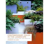 Contemporary Color in the Landscape: Top Designers, Inspiring Ideas, New Combinations