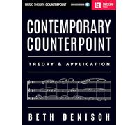 Contemporary Counterpoint - Theory and Application Composition and Arranging Techniques for Modern Musicians Learn Harmony Writing and Creative ... Online Audio (Music Theory: Counterpoint)