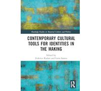 Contemporary Cultural Tools for Identities in the Making (Routledge Studies in Material Culture and Politics)