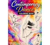 Contemporary Dance Coloring Book: A Journey of Movement, Emotion, and Modern Dance (Dance Coloring Book For Teens and Adults)