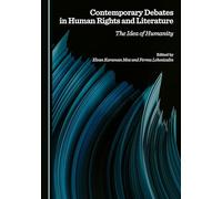 Contemporary Debates in Human Rights and Literature: The Idea of Humanity