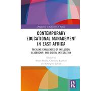 Contemporary Educational Management in East Africa: Tackling Challenges of Inclusion, Leadership, and Digital Integration (Perspectives on Education in Africa)