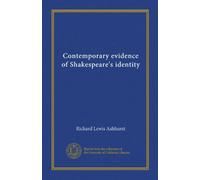 Contemporary Evidence of Shakespeare's Identity (Publicaitons of the Shakspere Society of Philadelphia No.5)