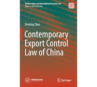 Contemporary Export Control Law of China (Modern China and International Economic Law)