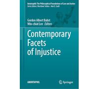 Contemporary Facets of Injustice: 13 (AMINTAPHIL: The Philosophical Foundations of Law and Justice)