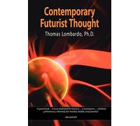Contemporary Futurist Thought: Science Fiction, Future Studies, and Theories and Visions of the Future in the Last Century