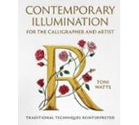Contemporary Illumination For The Calligrapher And Artist