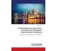 Contemporary Insurance Practices in Ethiopian Construction Industry: Concepts, History and practices. 2nd Edition
