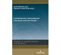 Contemporary International Literature and the Shoah (Studies in Jewish History and Memory)