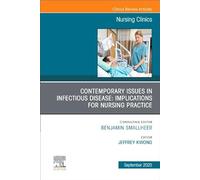Contemporary Issues in Infectious Disease: Implications for Nursing Practice, An Issue of Nursing Clinics (Volume 60-3) (The Clinics: Nursing, Volume 60-3)