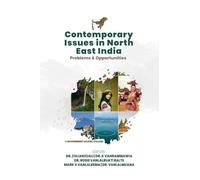 Contemporary Issues in North East India: Problems and Opportunities