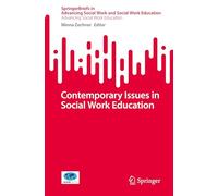 Contemporary Issues in Social Work Education (Advancing Social Work Education)
