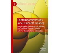 Contemporary Issues in Sustainable Finance: From Impact to Transparency: a journey into traditional financial products (Palgrave Studies in Impact Finance)