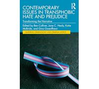 Contemporary Issues in Transphobic Hate and Prejudice: Transforming the Narrative (Queering Criminology and Criminal Justice)