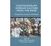 Contemporary Korean Culture from the Edge: Transgression, Innovation, and Intimacy