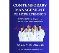 Contemporary Management of Hypertension: From White Coat to Resistant Hypertension (Coronary Artery Diseases)