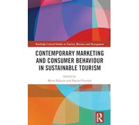 Contemporary Marketing and Consumer Behaviour in Sustainable Tourism (Routledge Critical Studies in Tourism, Business and Management)