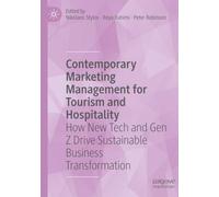 Contemporary Marketing Management for Tourism and Hospitality: How New Tech and Gen Z Drive Sustainable Business Transformation