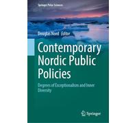 Contemporary Nordic Public Policies: Degrees of Exceptionalism and Inner Diversity (Springer Polar Sciences)