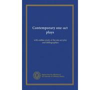 Contemporary one-act plays: with outline study of the one-act play and bibliographies