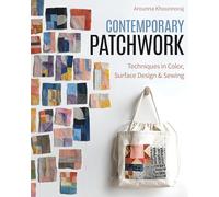 Contemporary Patchwork: Techniques in Color, Surface Design & Sewing
