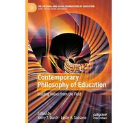 Contemporary Philosophy of Education: Leading Voices from the Field (The Cultural and Social Foundations of Education)