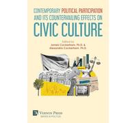 Contemporary Political Participation and its Countervailing Effects on Civic Culture (Politics)