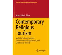 Contemporary Religious Tourism: Multidisciplinary insights, Environmental Engagement, and Community Impact (Tourism, Hospitality & Event Management)