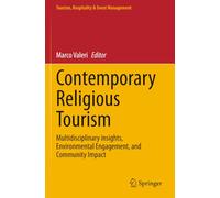 Contemporary Religious Tourism: Multidisciplinary insights, Environmental Engagement, and Community Impact (Tourism, Hospitality & Event Management)
