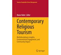 Contemporary Religious Tourism: Multidisciplinary insights, Environmental Engagement, and Community Impact (Tourism, Hospitality & Event Management)