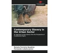 Contemporary Slavery in the Urban Sector: An Approach to Neo-slavery from the Perspective of Fundamental Rights