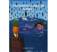 Contemporary Surrealism in Hawai‘i: The Hawai‘i Surrealist Exhibit & Gala 2024