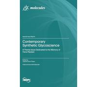 Contemporary Synthetic Glycoscience: A Theme Issue Dedicated to the Memory of Hans Paulsen