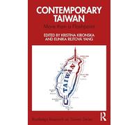 Contemporary Taiwan: More than a Flashpoint (Routledge Research on Taiwan Series)