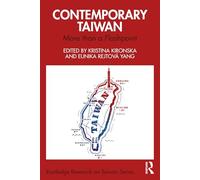 Contemporary Taiwan: More than a Flashpoint (Routledge Research on Taiwan Series)