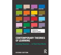 Contemporary Theories of Learning: Learning Theorists ... In Their Own Words